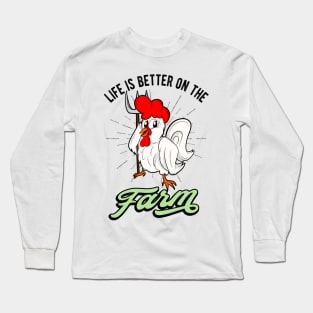 Life Is Better On The Farm Rooster Farmer Long Sleeve T-Shirt